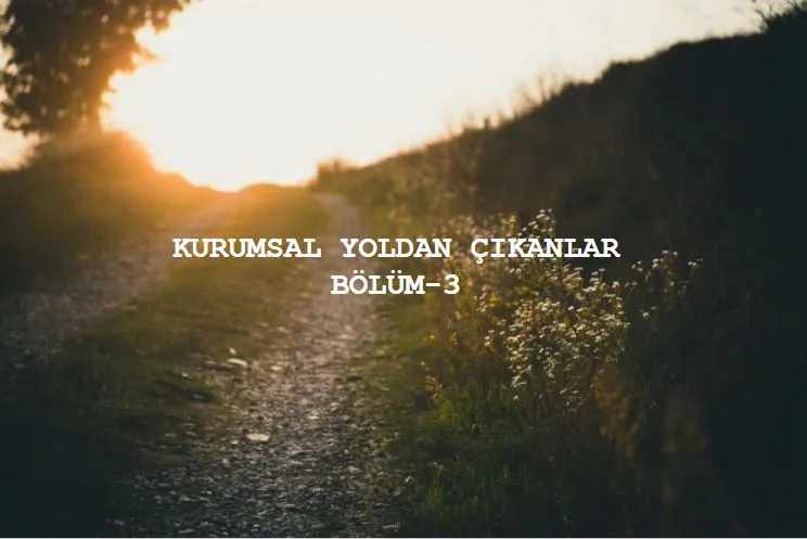 Kurumsal Yoldan Çıkanlar: “Kunduz”